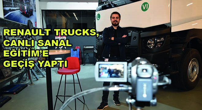 Renault Trucks, Canlı Sanal Eğitim'e Geçiş Yaptı