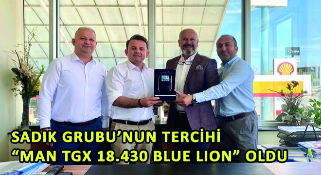 Sadık Grubu’nun Tercihi MAN TGX 18.430 BLUE LION Oldu