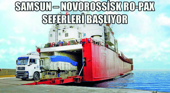 Samsun  Novorossisk Ro-Pax Seferleri Başlıyor