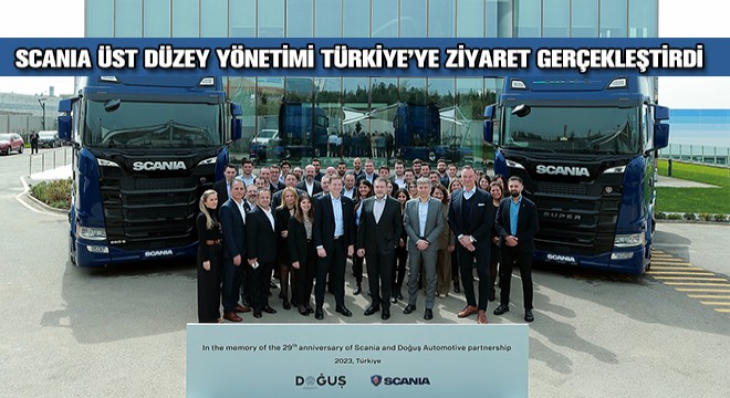 Scania Üst Düzey Yönetimi Türkiye’ye Ziyaret Gerçekleştirdi