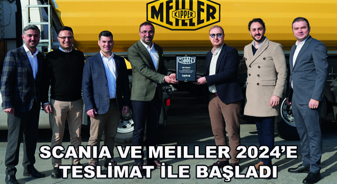 Scania ve Meiller 2024'e Teslimat ile Başladı