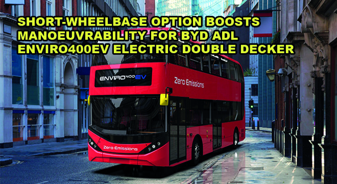 Short-Wheelbase Option Boosts Manoeuvrability For BYD ADL Enviro400EV Electric Double Decker