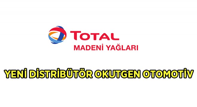 TOTAL’in Yeni Distribütörü Okutgen Otomotiv