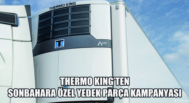 Thermo King’ten  Sonbahara Özel Yedek Parça Kampanyası