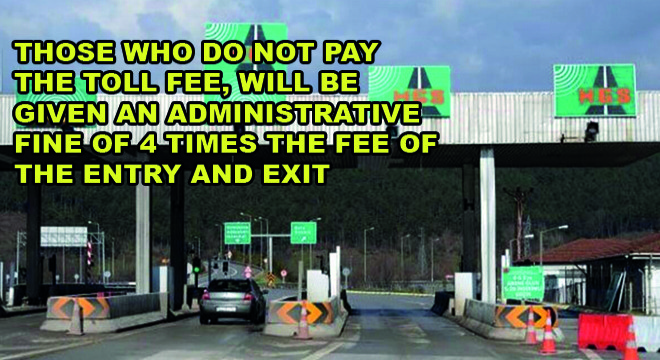 Those Who Do Not Pay The Toll Fee, Will Be Given An Administrative Fine Of 4 Times The Fee Of The Entry And Exit