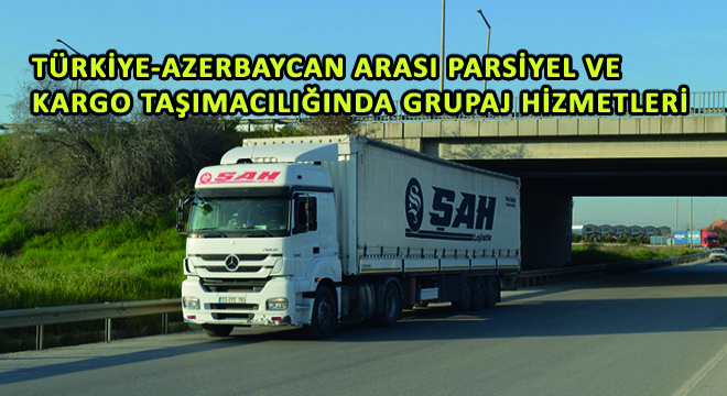 Türkiye-Azerbaycan Arası Parsiyel ve Kargo Taşımacılığında Grupaj Hizmetleri