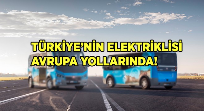 Türkiye nin Elektriklisi Hangi Ülkelere Teslim Edildi?