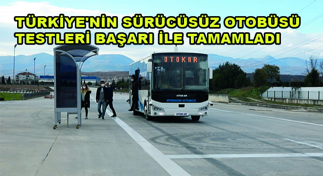 Türkiye'nin Sürücüsüz Otobüsü Testleri Başarı ile Tamamladı