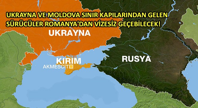 Ukrayna ve Moldova Sınır Kapılarından Gelen Sürücüler Romanya dan Vizesiz Geçebilecek