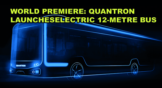 World Premiere: QUANTRON Launches Electric 12-Metre Bus