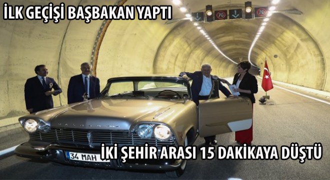 Yeni Tünelden İlk Geçişi Başbakan Binali Yıldırım Yaptı