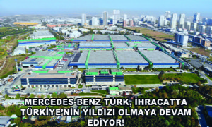 Mercedes-Benz Türk, İhracatta Türkiye’nin Yıldızı Olmaya Devam Ediyor!
