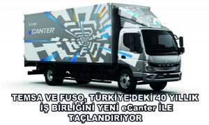 TEMSA ve FUSO, Türkiye’deki 40 Yıllık İş Birliğini Yeni eCanter ile Taçlandırıyor
