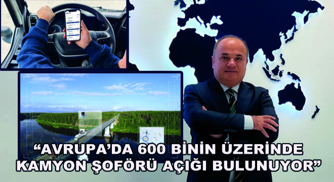  Avrupa’da 600 Binin Üzerinde Kamyon Şoförü Açığı Bulunuyor 