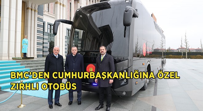 BMC Cumhurbaşkanlığına Özel Zırhlı Otobüs Üretti