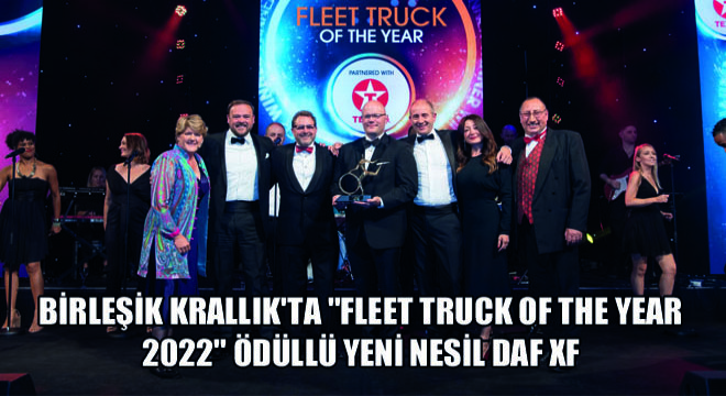 Birleşik Krallık ta  Fleet Truck Of The Year 2022  Ödüllü Yeni Nesil DAF XF
