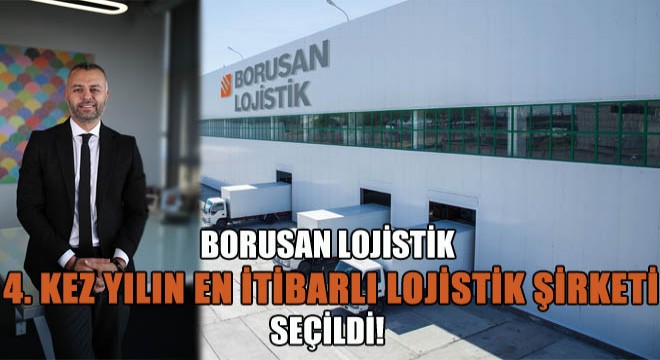 Borusan Lojistik  4. Kez Yılın En İtibarlı Lojistik Şirketi Seçildi!