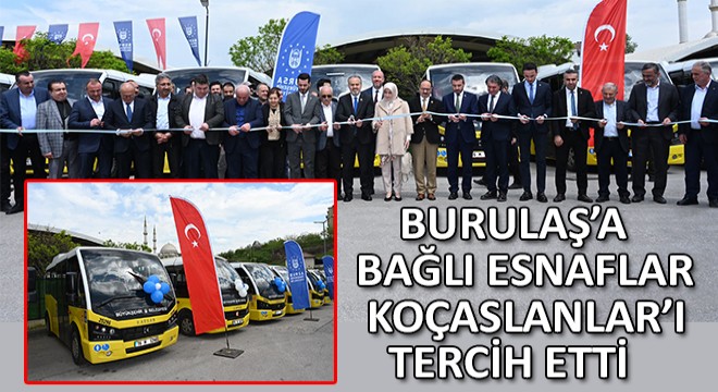 Burulaş’a Bağlı Esnaflar Koçaslanlar’ı Tercih Etti