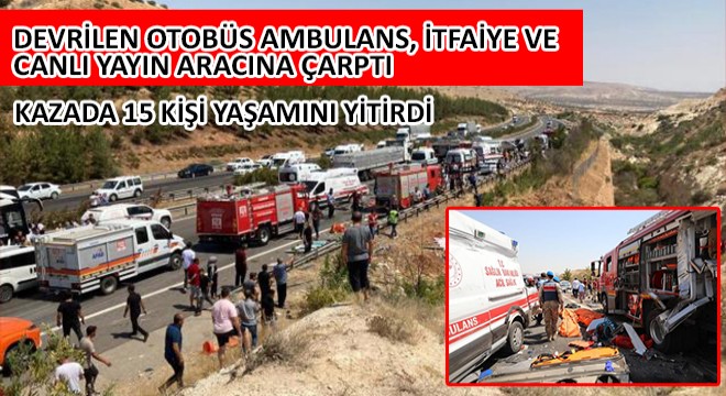 Devrilen Otobüs Ambulans, İtfaiye ve Canlı Yayın Aracına Çarptı