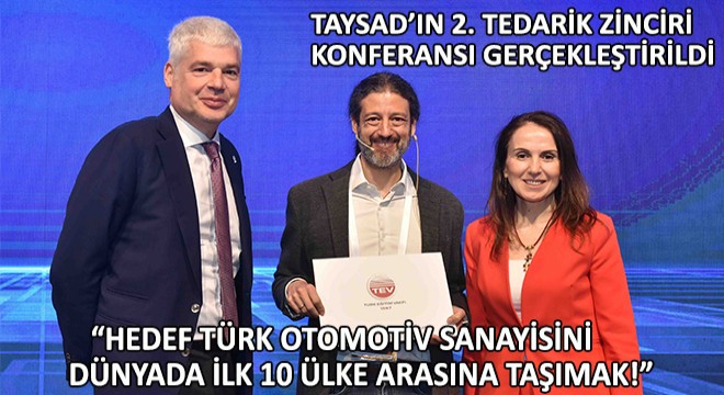  Hedef Türk Otomotiv Sanayisini  Dünyada İlk 10 Ülke Arasına Taşımak!  