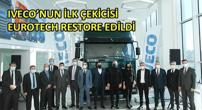 IVECO’nun İlk Çekicisi Eurotech Restore Edilerek Sahibine Teslim Edildi