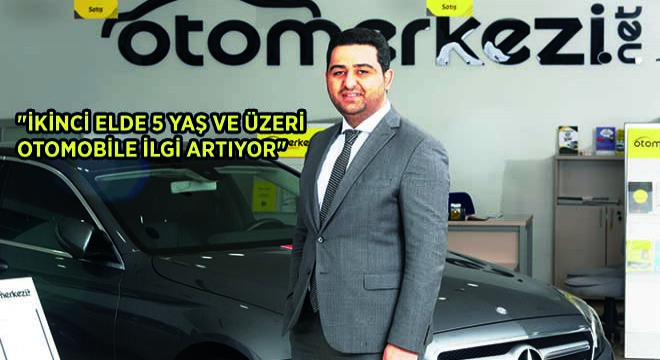  İkinci Elde 5 Yaş ve Üzeri Otomobile İlgi Artıyor 