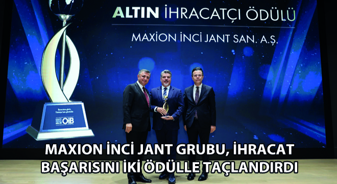 Maxion İnci Jant Grubu, İhracat Başarısını İki Ödülle Taçlandırdı