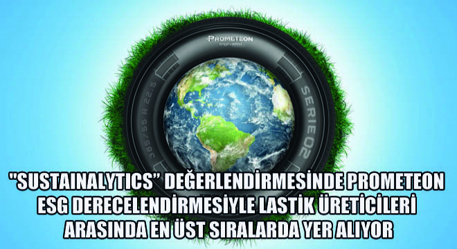  Sustainalytics Değerlendirmesinde Prometeon ESG Derecelendirmesiyle Lastik Üreticileri Arasında En Üst Sıralarda Yer Alıyor