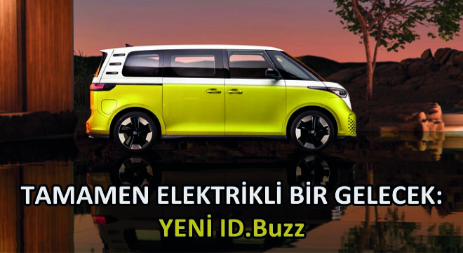 Tamamen Elektrikli Bir Gelecek: Yeni ID.Buzz