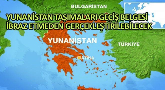 Yunanistan Taşımaları Geçiş Belgesi İbraz Etmeden Gerçekleştirilebilecek