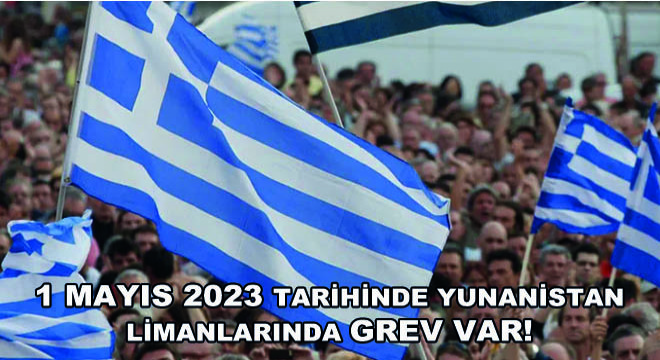 1 Mayıs 2023 Tarihinde Yunanistan Limanlarında Grev Var!