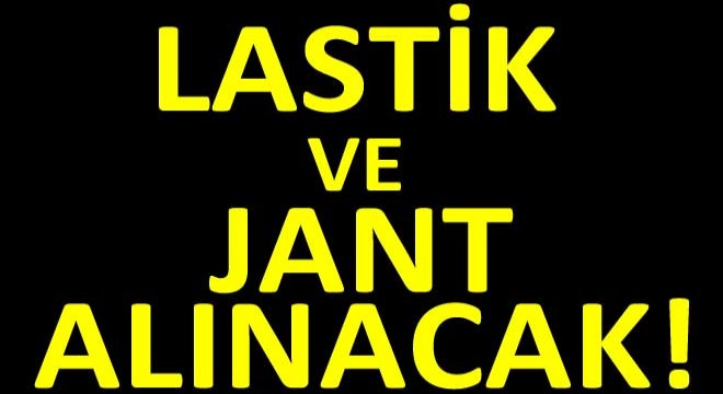 10 Kalem Lastik ve Jant Alınacak