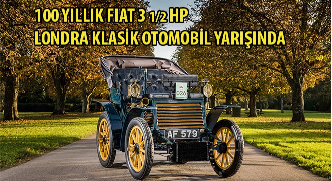 100 Yıllık Fiat 3 HP Londra Klasik Otomobil Yarışında!