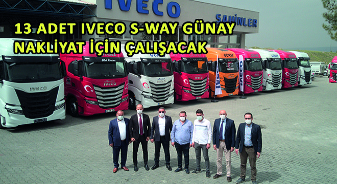 13 Adet IVECO S-WAY Günay Nakliyat İçin Çalışacak