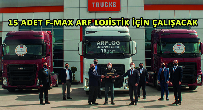 15 Adet F-MAX ARF Lojistik İçin Çalışacak