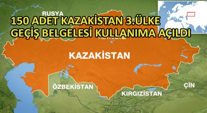 150 Adet Kazakistan 3.Ülke Geçiş Belgelesi Kullanıma Açıldı