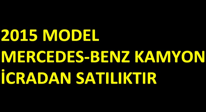 2015 Model Mercedes-Benz Kamyon İcradan Satılıktır