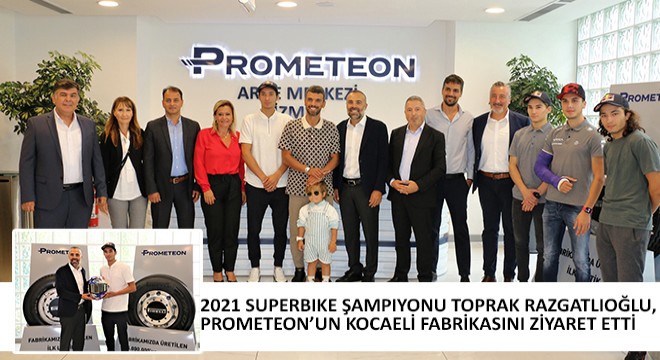 2021 Superbike Şampiyonu Toprak Razgatlıoğlu, Prometeon’un Kocaeli Fabrikasını Ziyaret Etti