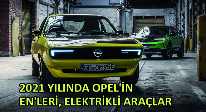 2021 Yılında Opel in En leri, Elektrikli Araçlar