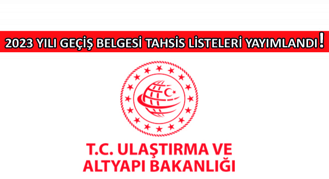 2023 Yılı Geçiş Belgesi Tahsis Listeleri Yayımlandı!