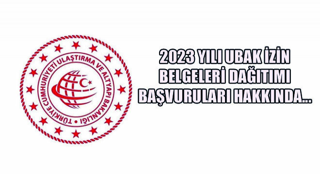 2023 Yılı UBAK İzin Belgeleri Dağıtımı Başvuruları...