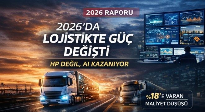 2026’da Lojistikte Yeni Rekabet Dönemi