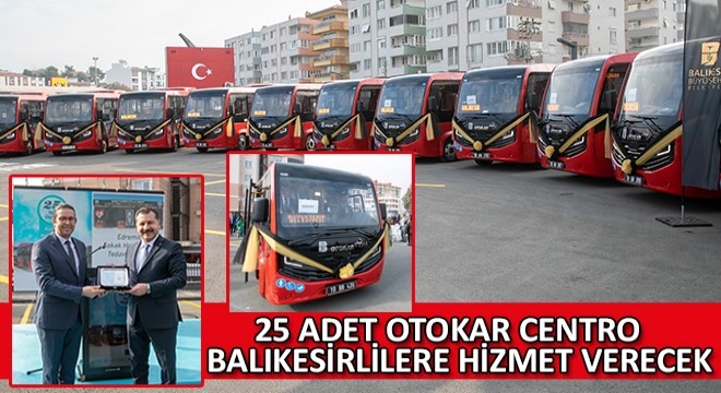 25 Adet Otokar Centro Balıkesirlilere Hizmet Verecek