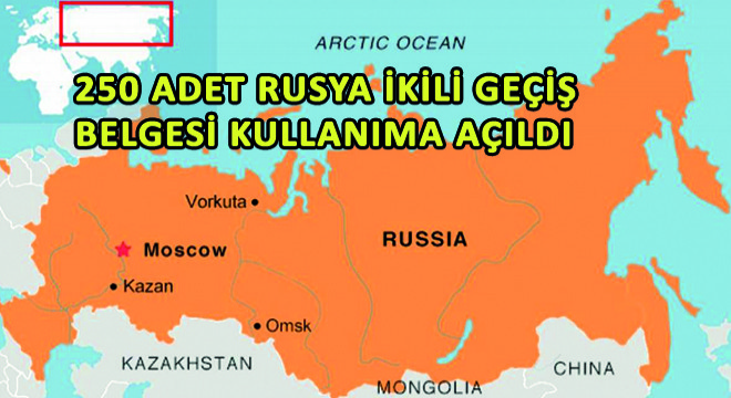 250 Adet Rusya İkili Geçiş Belgesi Kullanıma Açıldı