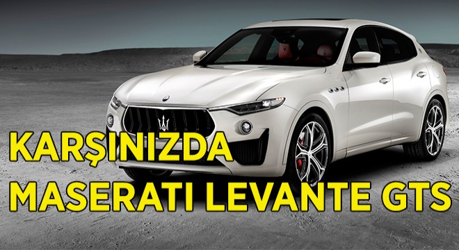 550 HP’lik Maserati Levante GTS Tanıtıldı