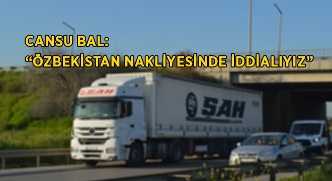  Özbekistan Nakliyesinde İddialıyız 