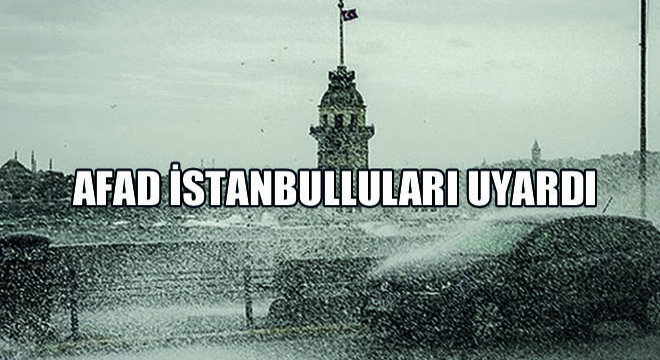 AFAD İstanbulluları Uyardı