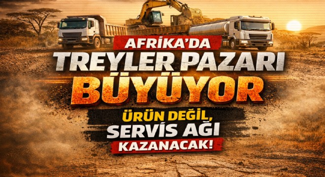 AFRİKA TREYLER PAZARI BÜYÜYOR