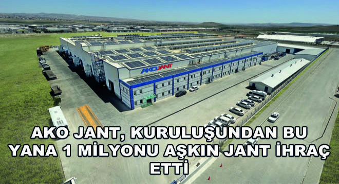 AKO Jant, Kuruluşundan Bu Yana 1 Milyonu Aşkın Jant İhraç Etti