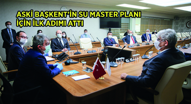 ASKİ Başkent’in Su Master Planı İçin İlk Adımı Attı